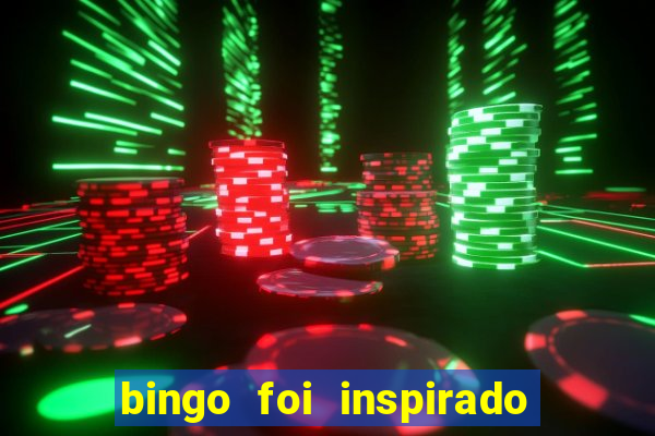 bingo foi inspirado em quem