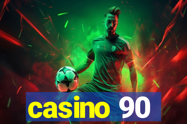 casino 90