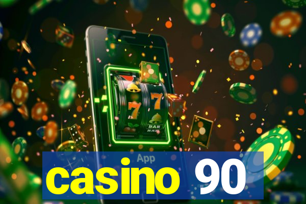 casino 90