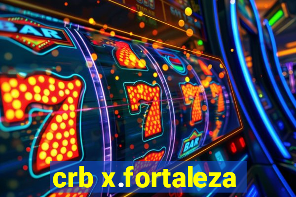 crb x.fortaleza