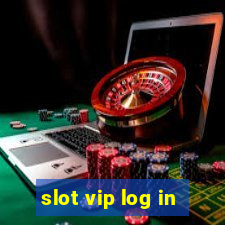 slot vip log in