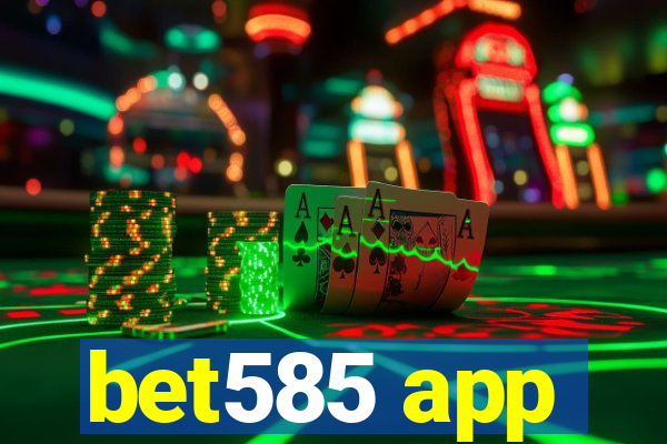 bet585 app