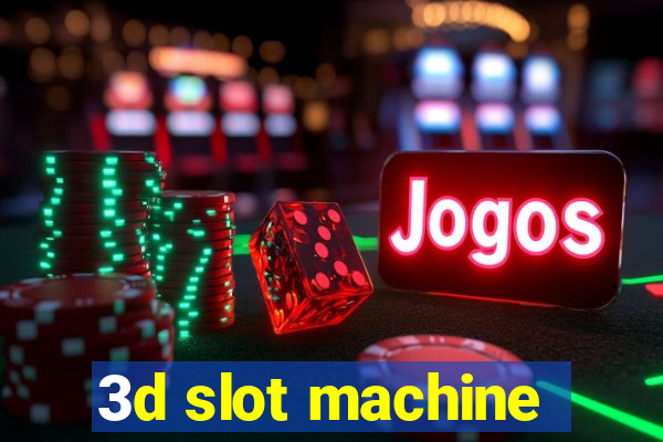 3d slot machine