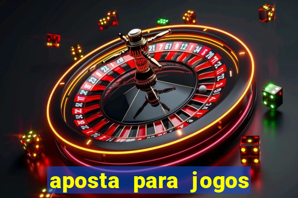 aposta para jogos de hoje