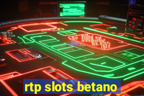 rtp slots betano