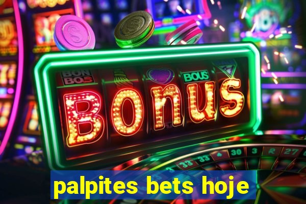 palpites bets hoje