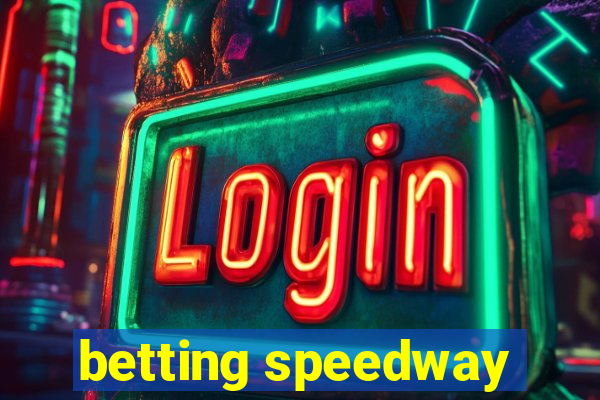 betting speedway