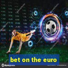 bet on the euro