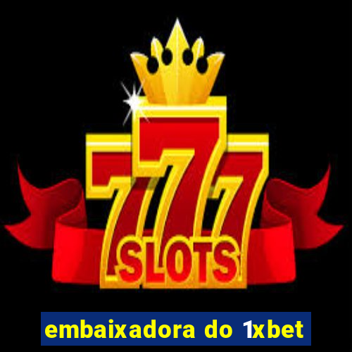 embaixadora do 1xbet