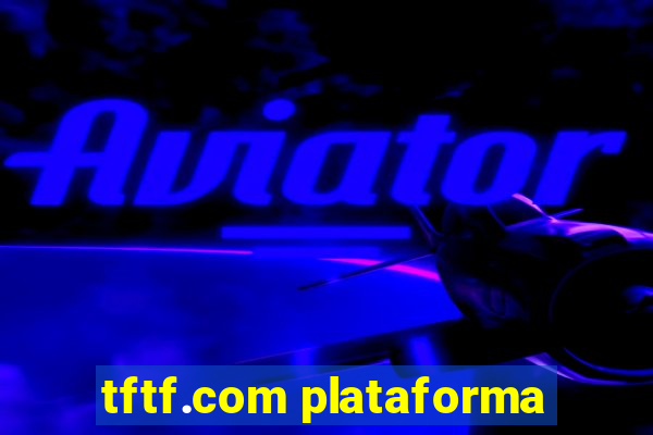 tftf.com plataforma