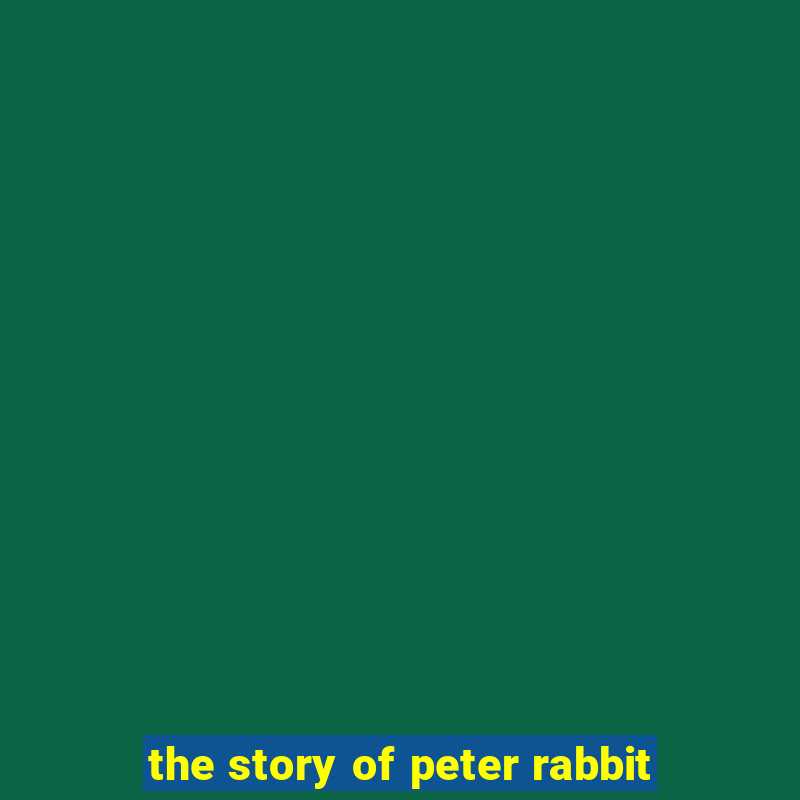 the story of peter rabbit