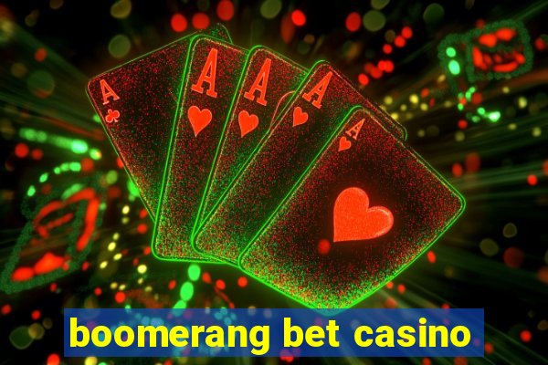 boomerang bet casino