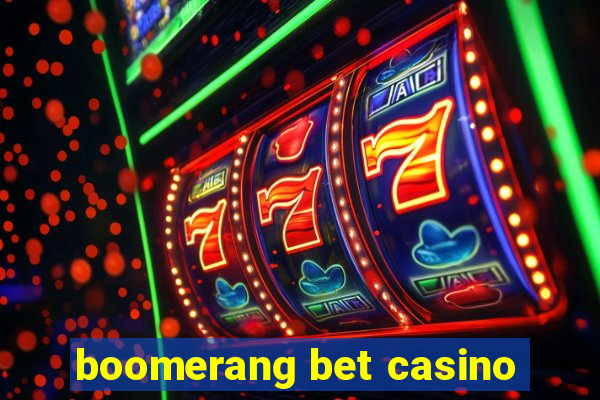 boomerang bet casino