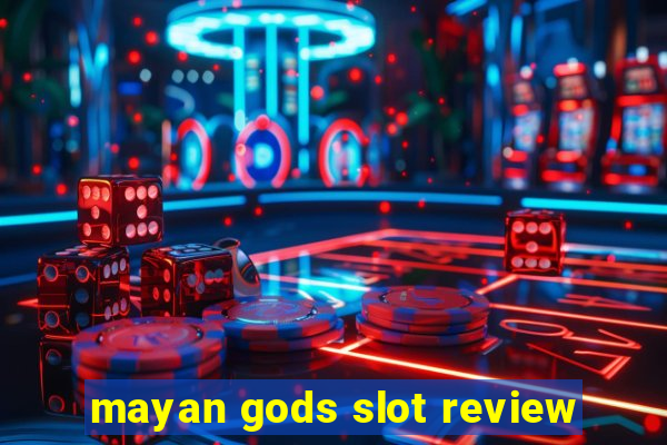 mayan gods slot review