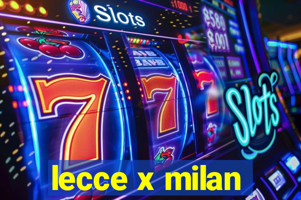 lecce x milan