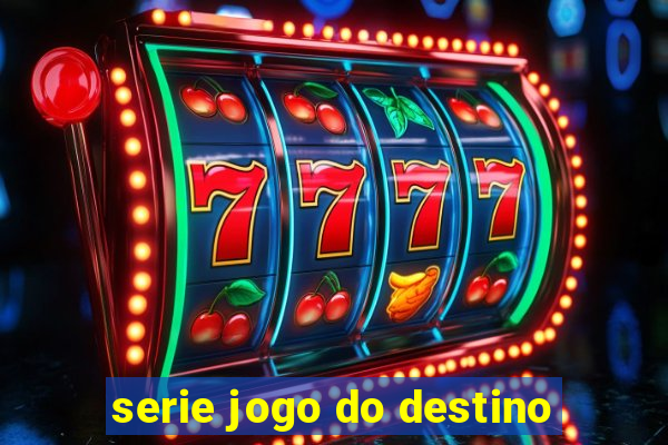 serie jogo do destino