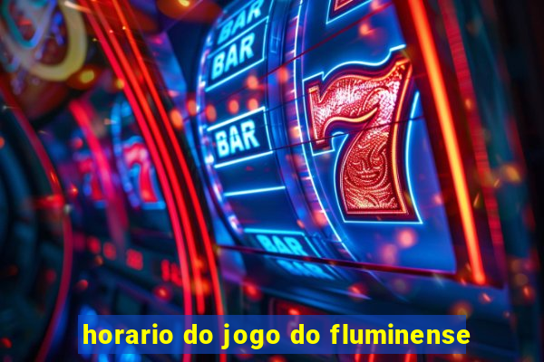 horario do jogo do fluminense