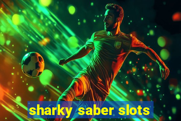 sharky saber slots