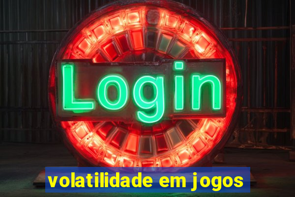 volatilidade em jogos