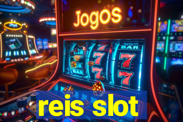 reis slot