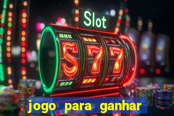 jogo para ganhar dinheiro de verdade no pix na hora