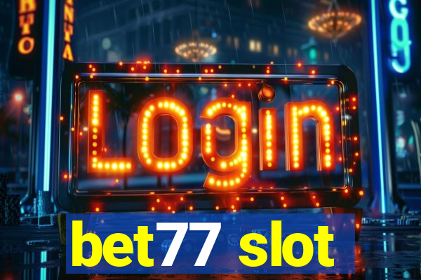 bet77 slot