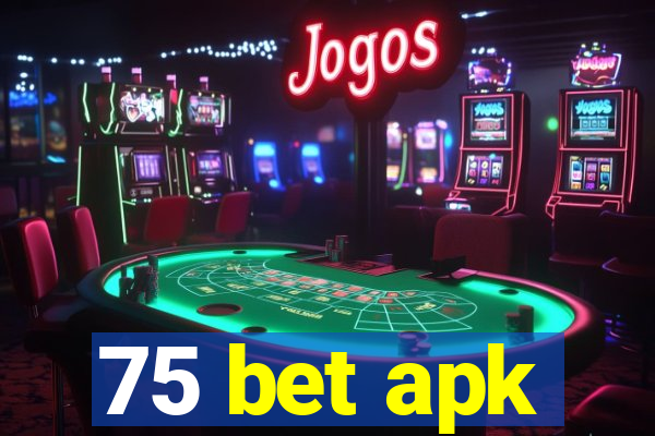 75 bet apk