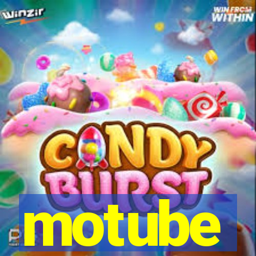 motube