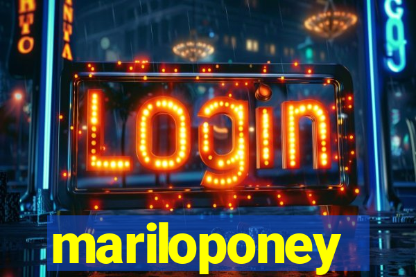 mariloponey