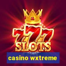 casino wxtreme