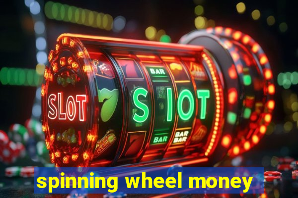 spinning wheel money