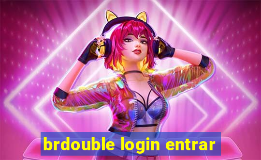 brdouble login entrar