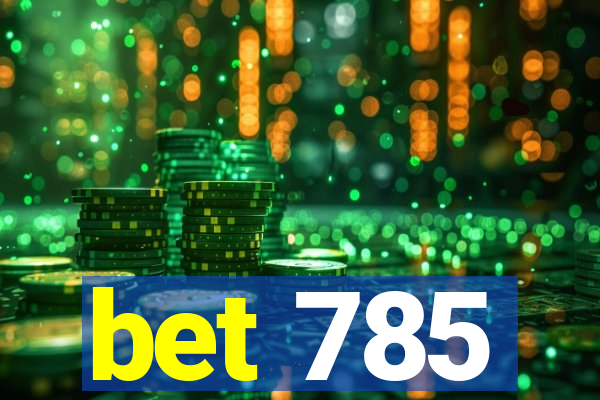 bet 785