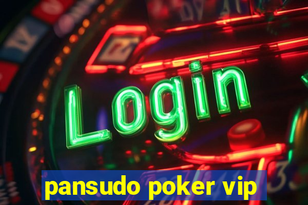 pansudo poker vip