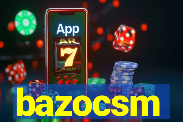 bazocsm