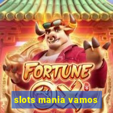 slots mania vamos