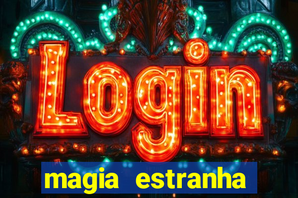 magia estranha filme completo dublado google drive