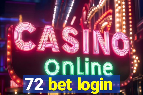 72 bet login