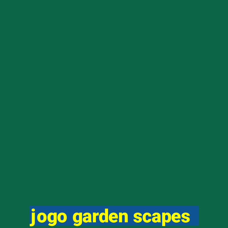 jogo garden scapes