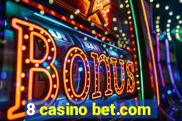 8 casino bet.com