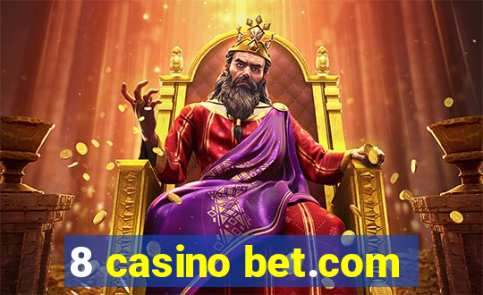 8 casino bet.com