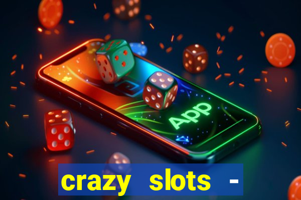 crazy slots - casino 777