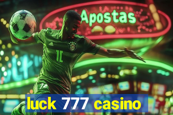 luck 777 casino