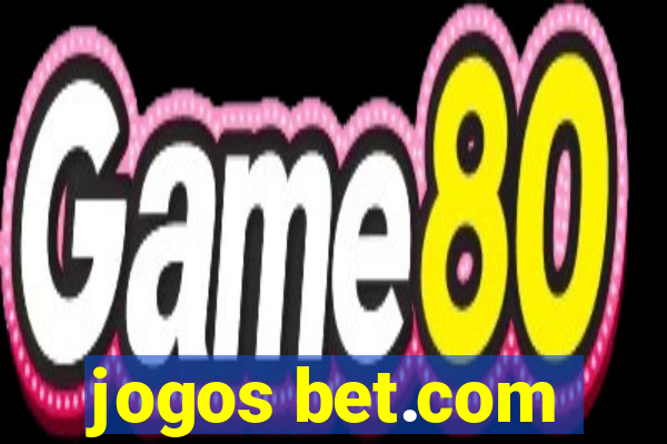 jogos bet.com