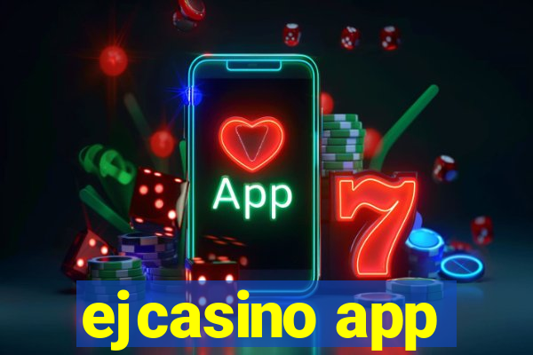 ejcasino app