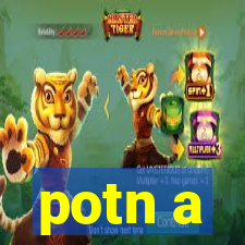 potn a