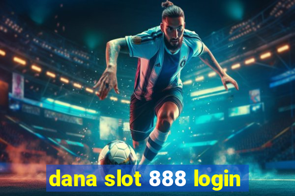 dana slot 888 login