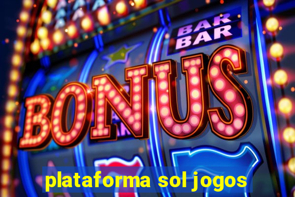 plataforma sol jogos