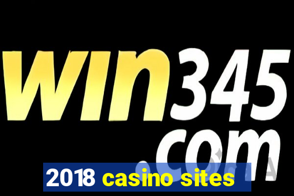 2018 casino sites