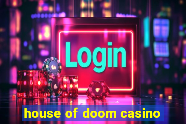 house of doom casino